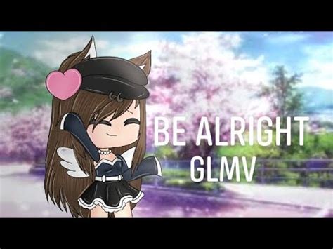 Be Alright Glmv Gacha Life Music Video Youtube