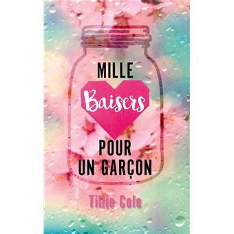 Mille Baisers pour un garçon broché Tillie Cole Achat Livre fnac