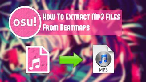 Osu How To Extract Mp Files From Beatmaps Youtube