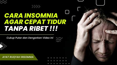 Susah Tidur Dengarkan Ayat Ini Ayat Ruqyah Insomnia Paling Ampuh Atasi