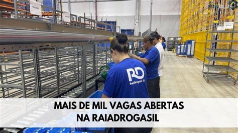 RaiaDrogasil Abre Mais De 1 000 Vagas De Emprego Para Candidatos Sem