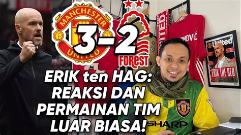 Review Erik Ten Hag Epl Mufc Forest Reaksi Dan Permainan Tim Luar