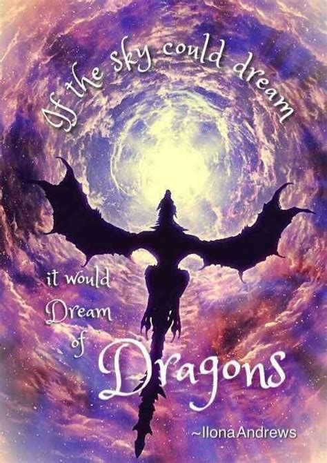 Dragon Quote By Ilona Andrews Dragon Dreaming Fantasy Dragon Dragon Artwork