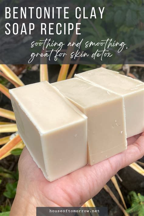 Bentonite Clay Soap Recipe Make This Silky Deep Cleansing Bar Artofit