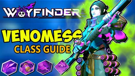 Wayfinder Venomess Class Guide Everything You NEED To Know All