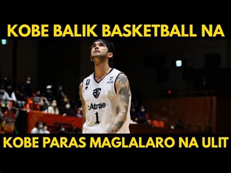 KOBE PARAS Maglalaro Na Ulit Papasok Na Sa PBA YouTube