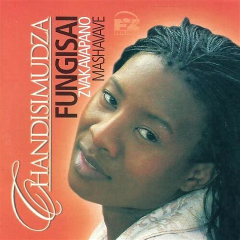 Fungisai Zvakavapano Mushavave Albums Songs Playlists Listen On Deezer