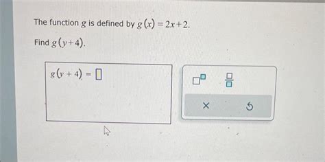 Solved The Function G Is Defined By G X 2x 2 Find G Y 4