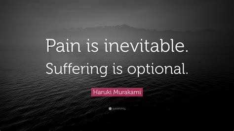 Haruki Murakami Quote Pain Is Inevitable Suffering Is Optional