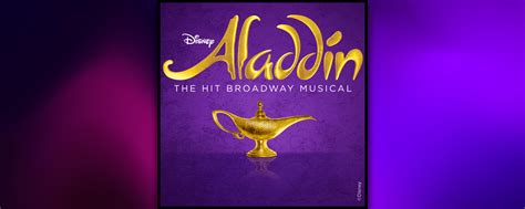 Disneys Aladdin Presented By Broadway In Birmingham Birmingham