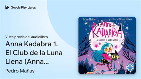 Anna Kadabra El Club De La Luna Llena Anna De Pedro Ma As Vista