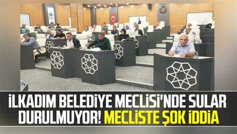 İlkadım Belediye Meclisi nde sular durulmuyor Mecliste şok iddia