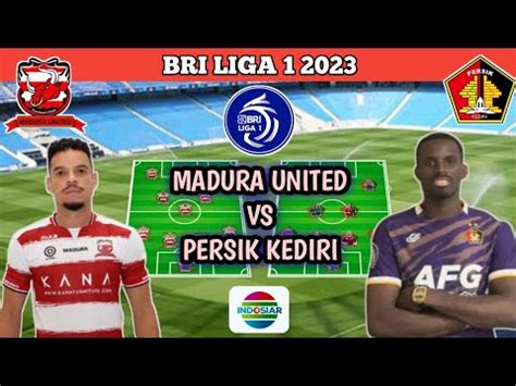 Madura United Vs Persik Kediri Jadwal Dan Prediksi Starting Line Up