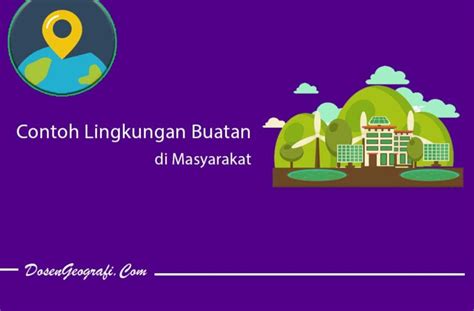 Contoh Lingkungan Buatan Di Masyarakat