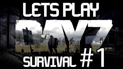 Let S Play Dayz Survival Day One Part The Quest To Find A