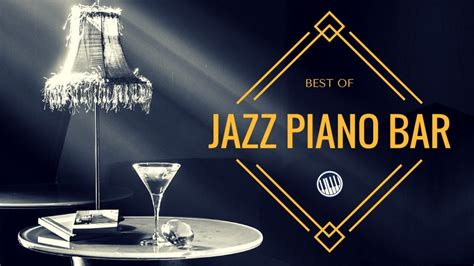 Best Of Jazz Piano Bar Youtube