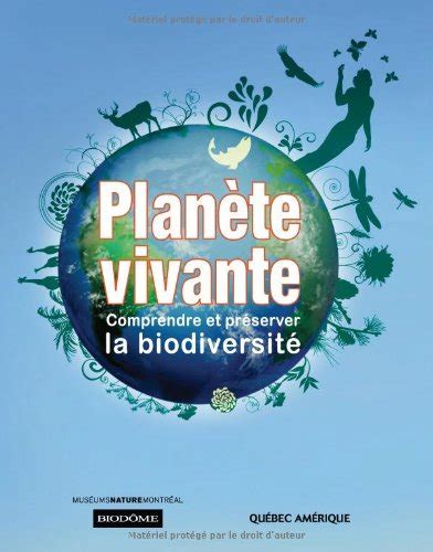 Planète Vivante Comprendre Et Préserver La Biodiversité De Nicolas