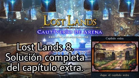 Lost Lands Cautiverio de Arena Lost Lands 8 Solución completa del