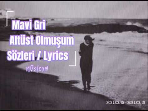 Mavi Gri Alt St Olmu Um S Zleri Lyrics Youtube