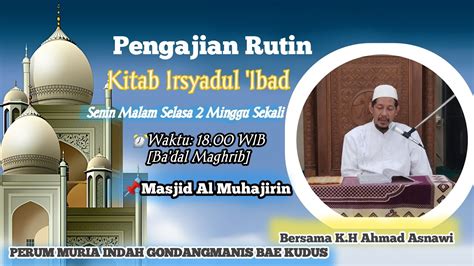 Ngaji Rutin Kitab Irsyadul Ibad Kh Ahmad Asnawi Masjid Al