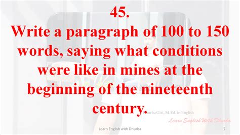 45. Write a paragraph of 100 to 150 words, saying what conditions were ...