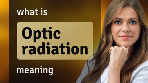 Optic Radiation Optic Radiation Definition Youtube