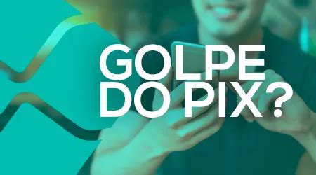 Levei Um Golpe No Pix O Que Fazer - Golpe do PIX: Como funciona e como se proteger?