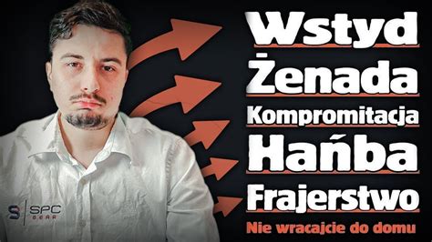 WSTYD ŻENADA KOMPROMITACJA NIE WRACAJ YouTube