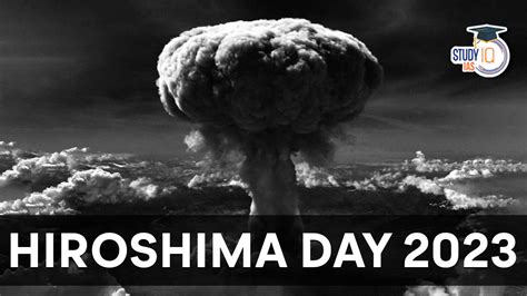 Hiroshima Day 2023 Date History Significance Impact