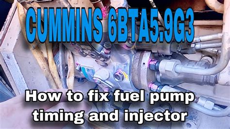 Cummins 6bta5 9g3 How To Fix Fuel Pump Timing And Injector Leo Esca Tim