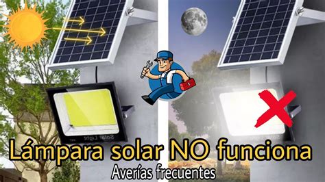 L Mpara Solar No Funciona Revisi N Averias Frecuentes Youtube