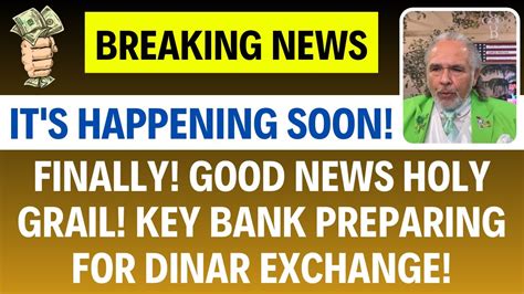 Iraqi Dinar FINALLY GOOD NEWS HOLY GRAIL KEY BANK PREPARING FOR