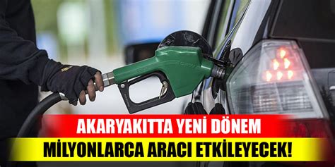 Akaryakıtta yeni dönem milyonlarca aracı etkileyecek