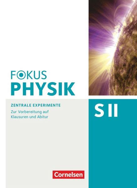 Fokus Physik Sekundarstufe II Oberstufe Zentrale Experimente