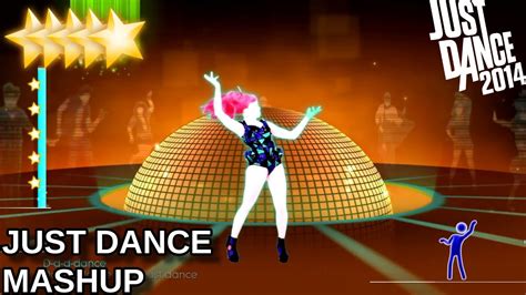 Just Dance 2014 Just Dance Mashup Youtube