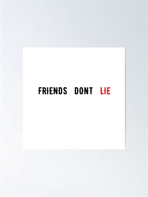 Stranger Things Quote Friends Dont Lie Poster For Sale By Megandesignsart Redbubble