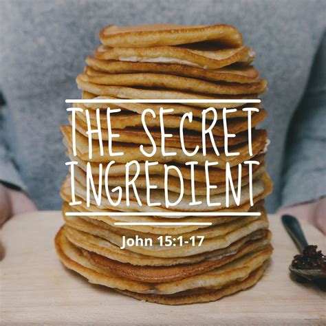 The Secret Ingredient - John 15:1-17 | Grace Fellowship Chapel