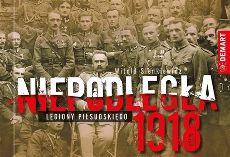 NiepodlegŁa 1918 Legiony PiŁsudskiego 7275738262 Oficjalne Archiwum