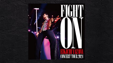 FIGHT ONEIKICHI YAZAWA CONCERT TOUR 2024