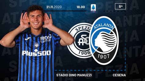 Oggi Alle 18 Spezia Vs Atalanta Si Riparte Sul Campo Di Una Delle