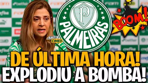 💣💥saiu Agora Palmeiras Confirmou Tudo Torcida Vai A Loucura Últimas NotÍcias Do Palmeiras