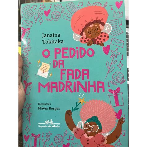 Livro Novo O Pedido Da Fada Madrinha Janaina Tokitaka Shopee Brasil