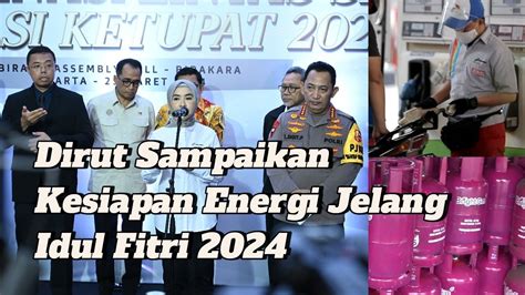 Jelang Idul Fitri Dirut Sampaikan Kesiapan Dan Pasokan Energi