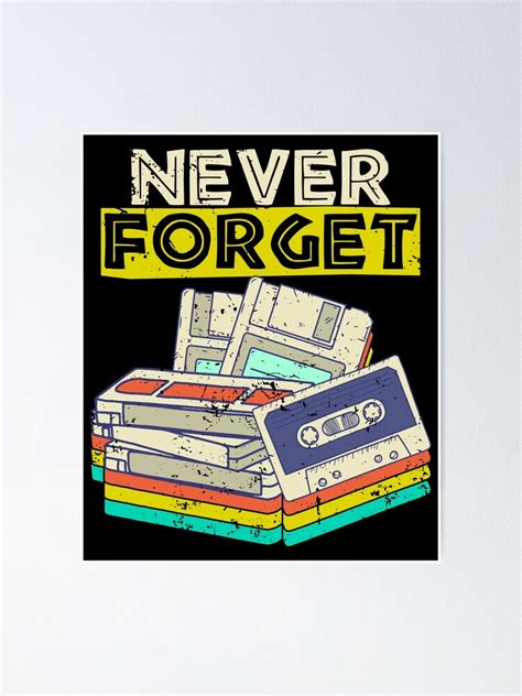 Never Forget Vhs Floppy Disc And Cassette Tapes Ts Print Poster By Lisbob Redbubble