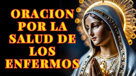 Oración A La Virgen De Lourdes Para Pedir Por La Salud De Los Enfermos Youtube