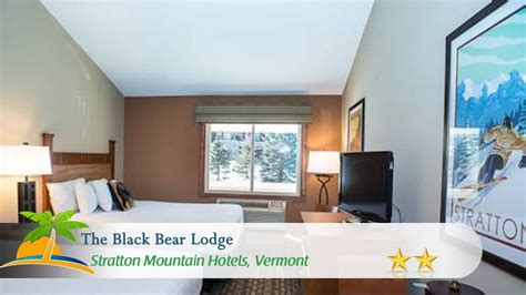 The Black Bear Lodge Stratton Mountain Hotels Vermont Youtube