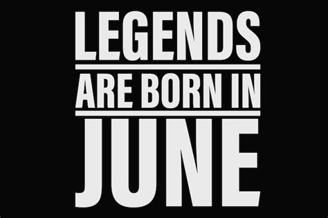 Premium Vector Legends Are Born In June Birthday Tshirt Design