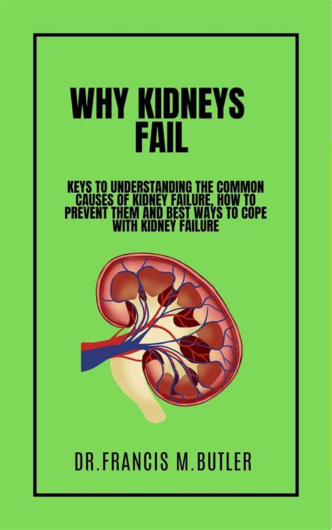 [BOOKS] WHY KIDNEYS FAIL : Keys to understanding the common causes of