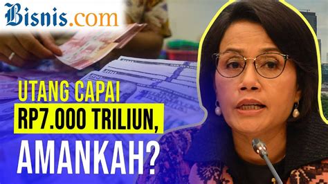 Sri Mulyani Laporkan Hutang Indonesia Yang Capai Rp7 000 Triliun YouTube