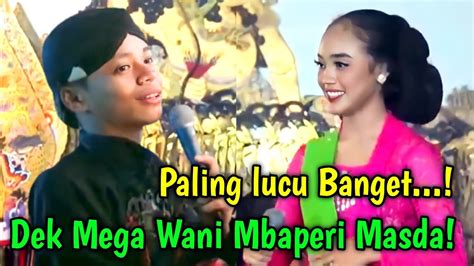 Sinden Mega Lucu Banget Wani Mbaperi Masda Yusuf Youtube